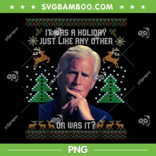 It Was A Holiday Just Like Any Other Or Was It Ugly PNG, Christmas Keith Morrison Quote PNG