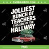 Jolliest Bunch of Teachers This Side of the Hallway PNG, Funny Teacher Christmas Car PNG Jolliest Bunch of Teachers This Side of the Hallway PNG, Funny Teacher Christmas Car PNG