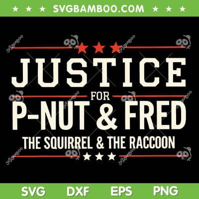 Justice for P-Nut and Fred SVG PNG, The Squirrel Peanut Justice SVG Justice for P-Nut and Fred SVG PNG, The Squirrel Peanut Justice SVG