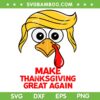 Trump Turkey SVG, Make Thanksgiving Great Again SVG PNG Trump Turkey SVG, Make Thanksgiving Great Again SVG PNG