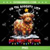 Highland Cow On The Naughty List PNG, Reget Nothing Christmas Highland Cow PNG, Cute Cow Christmas Lights PNG Highland Cow On The Naughty List PNG, Reget Nothing Christmas Highland Cow PNG, Cute Cow Christmas Lights PNG