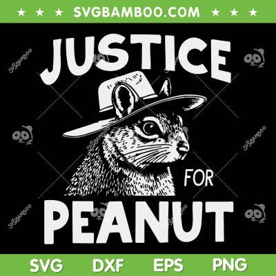 Peanut Squirrel 2024 SVG PNG, Justice For Peanut SVG, American Trending DXF SVG PNG EPS