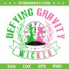 Defying Gravity Wicked SVG PNG, Change for Good SVG, Pink Goes Good With Green SVG PNG Defying Gravity Wicked SVG PNG, Change for Good SVG, Pink Goes Good With Green SVG PNG