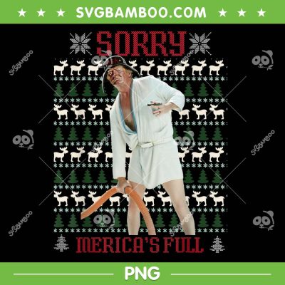 Trump Sorry Merica's Full PNG, Funny Trump Cousin Eddie Ugly Christmas PNG Trump Sorry Merica's Full PNG, Funny Trump Cousin Eddie Ugly Christmas PNG