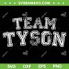 Team TYSON Vintage SVG, Mike Tyson Boxing SVG PNG, Family Personalized Name TYSON SVG Team TYSON Vintage SVG, Mike Tyson Boxing SVG PNG, Family Personalized Name TYSON SVG
