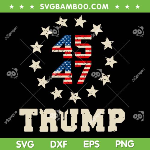 Trump 45 47 SVG PNG, Donald Trump 2024 US Flag SVG, Take America Back Trump Flag 45 47 SVG PNG