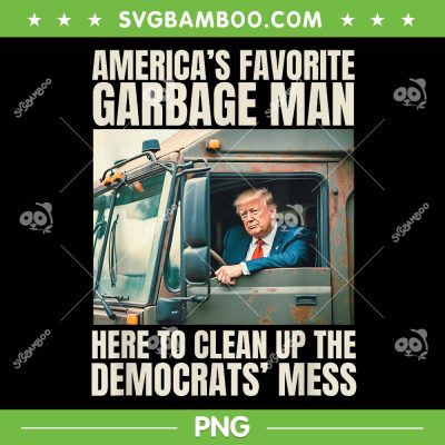 Trump America's Favorite Garbage Man PNG, Trump In Trash Truck PNG, Donald Trump Garbage PNG Trump America's Favorite Garbage Man PNG, Trump In Trash Truck PNG, Donald Trump Garbage PNG