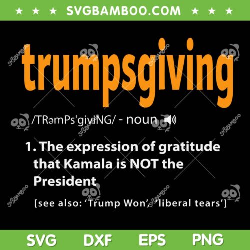 Trumpsgiving Definition SVG PNG, Trump Thanksgiving Definition SVG, Funny Turkey Day Trump Noun SVG PNG