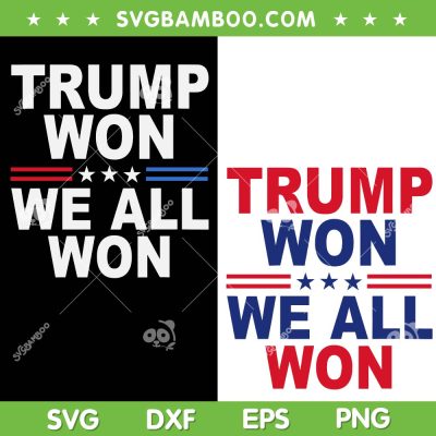 Trump Won We All Won SVG, Trump Won 2024 USA Flag SVG PNG Trump Won We All Won SVG, Trump Won 2024 USA Flag SVG PNG
