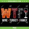 WTF Wine Turkey Family PNG, Funny Thanksgiving What the Fuck PNG WTF Wine Turkey Family PNG, Funny Thanksgiving What the Fuck PNG