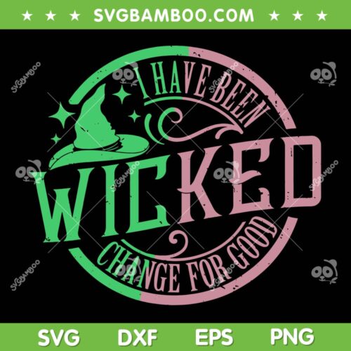 Wicked For Good SVG PNG, I Have Been Change For Good SVG, Wicked Album DXF SVG PNG EPS