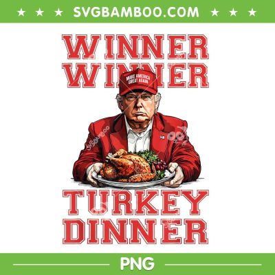 Trump Winner Winner Turkey Dinner PNG, Funny Trump Thanksgiving 2024 PNG Trump Winner Winner Turkey Dinner PNG, Funny Trump Thanksgiving 2024 PNG