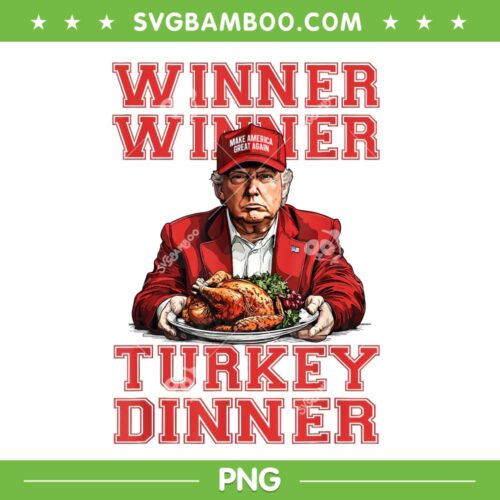 Trump Winner Winner Turkey Dinner PNG, Funny Trump Thanksgiving 2024 PNG