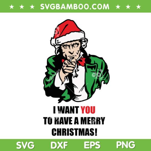 Uncle Sam Merry Christmas SVG PNG, Uncle Sam I Want You To Have A Merry Christmas SVG