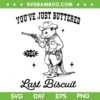 You've Just Buttered Your Last Biscuit SVG, Western Possums SVG PNG