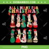 All I Want For Christmas Is Dick PNG, Merry Dickmas Dirty Christmas PNG, Funny Adult Xmas PNG