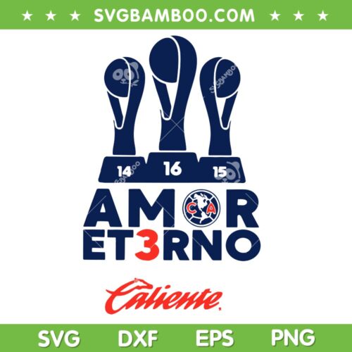 Club America Tricampeon SVG PNG, Amor Et3rno America Football SVG, Amame mas DXF SVG PNG EPS