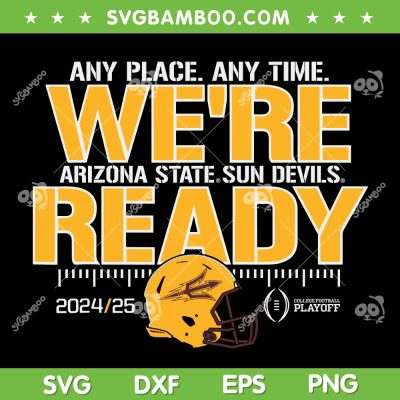 Arizona State Sun Devils Playoff 2024 SVG, Sun Devils Football Were Ready SVG PNG Arizona State Sun Devils Playoff 2024 SVG, Sun Devils Football Were Ready SVG PNG