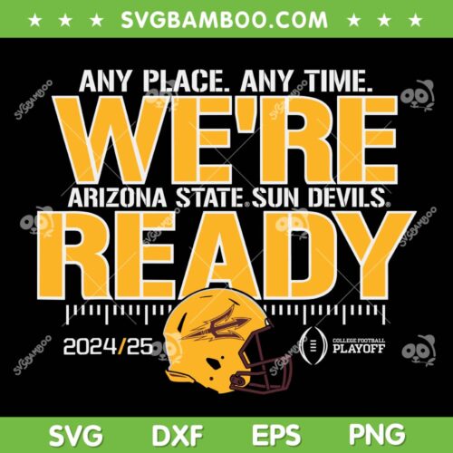 Arizona State Sun Devils Playoff 2024 SVG, Sun Devils Football Were Ready SVG PNG
