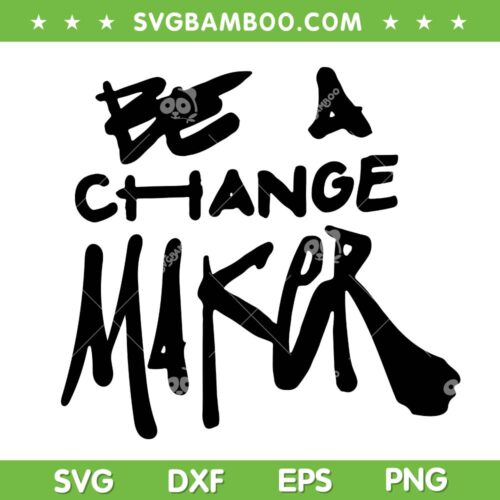 Be A Change Maker SVG, Justice Opportunity SVG PNG