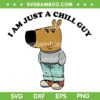 I am Just a Chill Guy SVG PNG, Funny Dog Tiktok Meme SVG