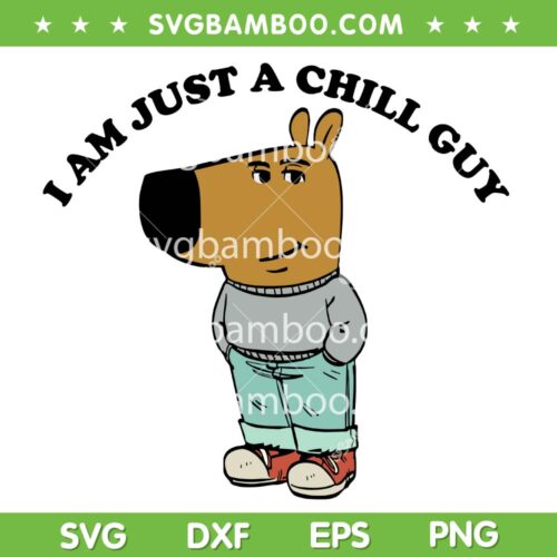 I am Just a Chill Guy SVG PNG, Funny Dog Tiktok Meme SVG