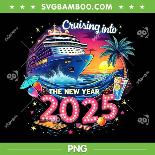 Cruising Into The New Year 2025 PNG, Family Cruise 2025 PNG
