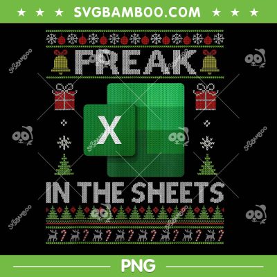 Excel Freak in the Sheets PNG, Funny Spreadsheet Ugly Christmas PNG Excel Freak in the Sheets PNG, Funny Spreadsheet Ugly Christmas PNG