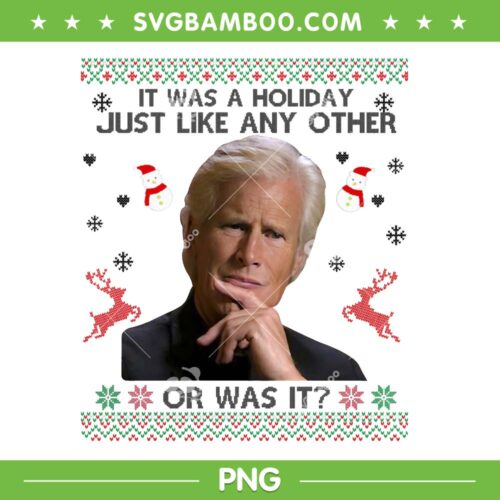 Funny It Was A Holiday Just Like Any Other Or Was It PNG, Keith Morrison Ugly Christmas PNG