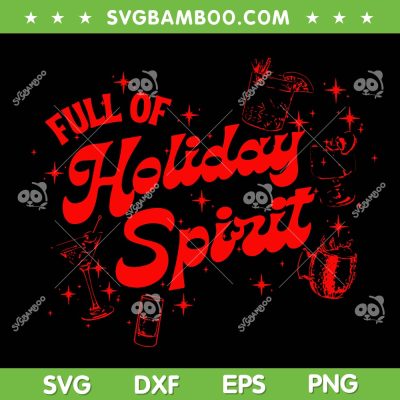 Cocktail Full Of Holiday Spirit SVG PNG, Funny Xmas Wine Holiday SVG PNG Cocktail Full Of Holiday Spirit SVG PNG, Funny Xmas Wine Holiday SVG PNG
