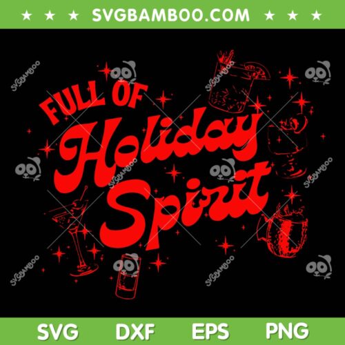 Cocktail Full Of Holiday Spirit SVG PNG, Funny Xmas Wine Holiday SVG PNG