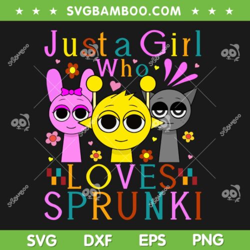 Just a Girl Who Loves Sprunki SVG, Funny Sprunki Girls SVG PNG