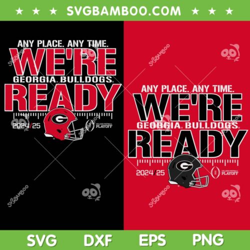 Georgia Bulldogs College Football Playoff 2024 2025 SVG, Georgia Bulldogs Football Were Ready SVG PNG