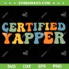 Certified Yapper SVG PNG, Groovy Professional Yapper SVG Certified Yapper SVG PNG, Groovy Professional Yapper SVG