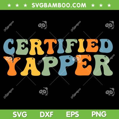 Certified Yapper SVG PNG, Groovy Professional Yapper SVG Certified Yapper SVG PNG, Groovy Professional Yapper SVG