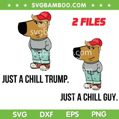I'm Just A Chill Trump SVG PNG, Funny Trump Red Hat Chill Guy SVG, 2 Files Trump Meme Tiktok DXF SVG PNG EPS