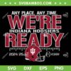 Indiana Hoosiers College Football Playoff 2024-25 SVG, Indiana Hoosiers We're Ready SVG PNG