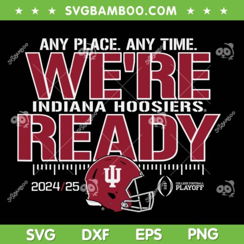 Indiana Hoosiers College Football Playoff 2024-25 SVG, Indiana Hoosiers We're Ready SVG PNG
