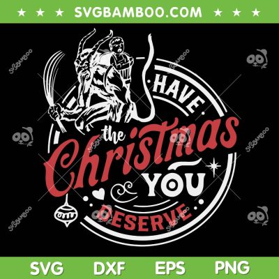 Krampus Christmas Have The Christmas You Deserve SVG, Horror Xmas Krampus SVG PNG
