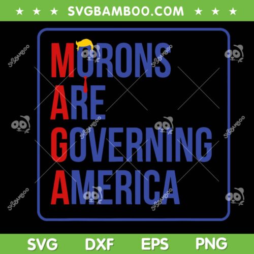MAGA Morons Are Governing America SVG, Trump Maga for President SVG PNG