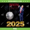 Trump Dancing into 2025 PNG, New Year Trump MAGA PNG, Funny Trump Party Countdown Trump Dancing into 2025 PNG, New Year Trump MAGA PNG, Funny Trump Party Countdown PNG