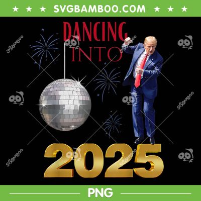 Trump Dancing into 2025 PNG, New Year Trump MAGA PNG, Funny Trump Party Countdown Trump Dancing into 2025 PNG, New Year Trump MAGA PNG, Funny Trump Party Countdown PNG