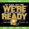 Notre Dame Fighting Iris Were Ready SVG, Notre Dame College Football Playoffs 2024 2025 SVG PNG Notre Dame Fighting Iris Were Ready SVG, Notre Dame College Football Playoffs 2024 2025 SVG PNG
