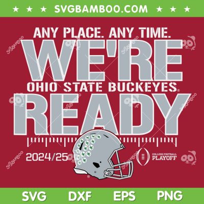 Ohio State Buckeyes College Football Playoff 2024 SVG, Ohio State Buckeyes Were Ready SVG PNG Ohio State Buckeyes College Football Playoff 2024 SVG, Ohio State Buckeyes Were Ready SVG PNG
