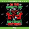 Michael Myers Merry Christmas PNG, On the Naughty List and I Regret Nothing Horror Christmas PNG