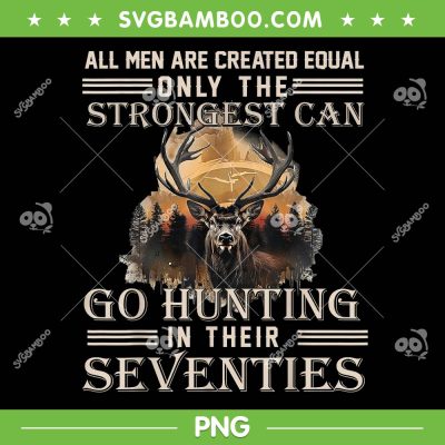Only The Stronggest Can Go Hunting PNG, Hunting Deer In Their Seventies PNG Only The Stronggest Can Go Hunting PNG, Hunting Deer In Their Seventies PNG