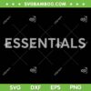 ESSENTIALS Pullover Hoodie SVG PNG, Trending Quote Saying 2025 SVG