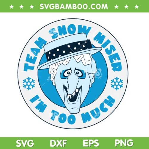 Team Snow Miser SVG PNG, Snow Miser Im Too Much Miser Brothers Christmas SVG PNG