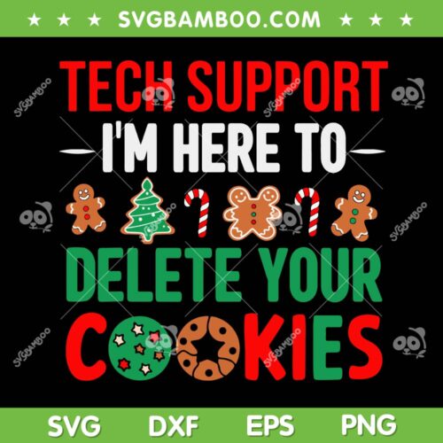Tech Support I'm Here to Delete Your Cookies SVG, Funny Gingerbread Candy Cane Xmas SVG PNG