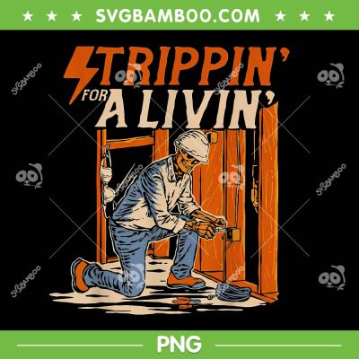 Trippin for a Livin' PNG, Funny Skeleton Electrician PNG Trippin for a Livin' PNG, Funny Skeleton Electrician PNG